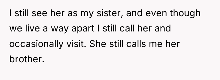 I still see her as my sister, and even though...