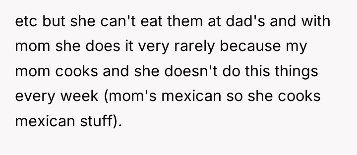etc but she can't eat them at dad's and with...
