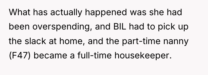 What has actually happened was she had been overspending, and...