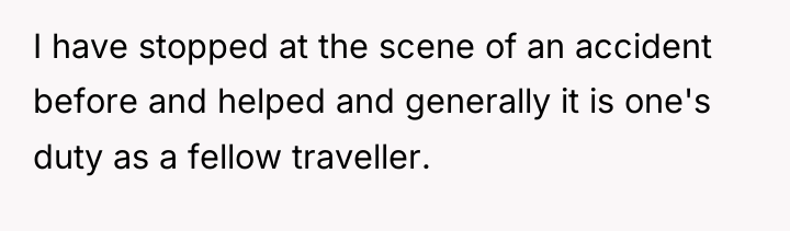 I have stopped at the scene of an accident before...