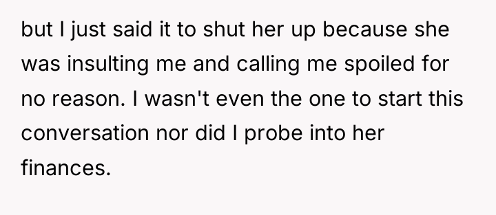 but I just said it to shut her up because...
