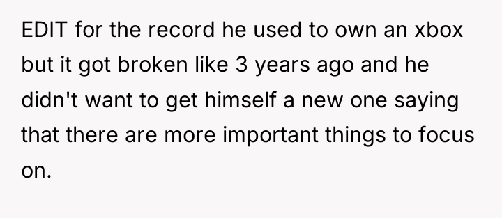 EDIT for the record he used to own an xbox...