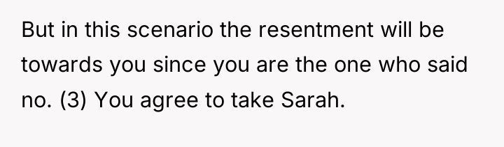 But in this scenario the resentment will be towards you...