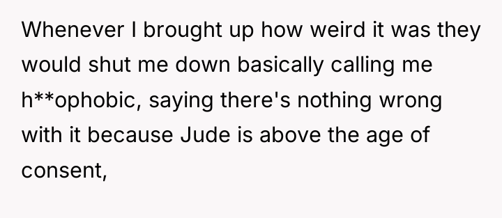 Whenever I brought up how weird it was they would...
