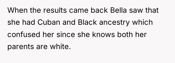 When the results came back Bella saw that she had...