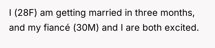 I (28F) am getting married in three months, and my...
