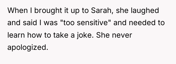 When I brought it up to Sarah, she laughed and...
