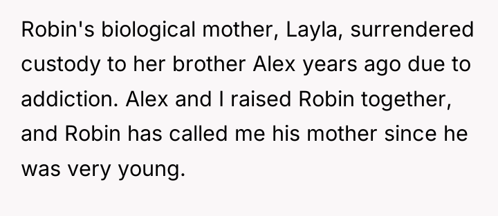 Robin's biological mother, Layla, surrendered custody to her brother Alex...