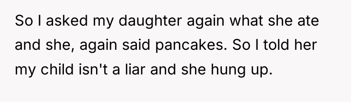 So I asked my daughter again what she ate and...