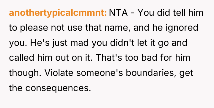 anothertypicalcmmnt NTA - You did tell him to please not...