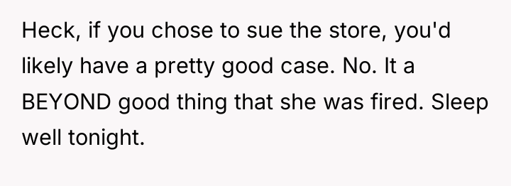 Heck, if you chose to sue the store, you'd likely...