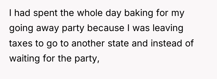I had spent the whole day baking for my going...
