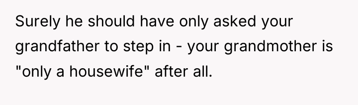 Surely he should have only asked your grandfather to step...