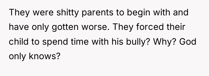 They were shitty parents to begin with and have only...