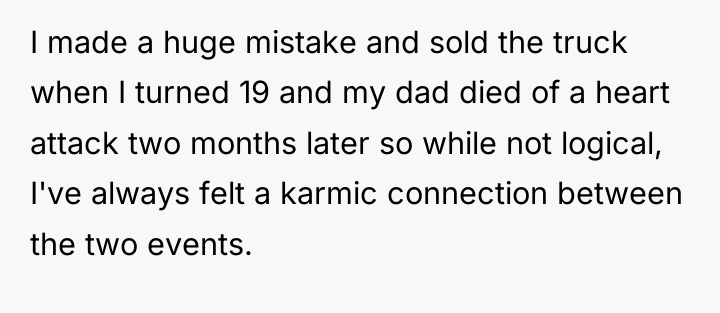 I made a huge mistake and sold the truck when...