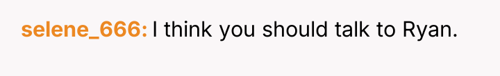 selene_666 I think you should talk to Ryan.