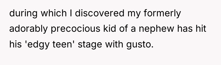 during which I discovered my formerly adorably precocious kid of...