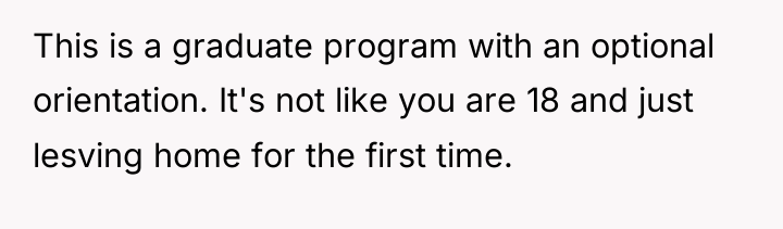 This is a graduate program with an optional orientation. It's...