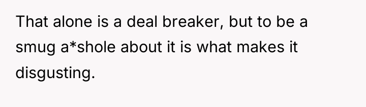 That alone is a deal breaker, but to be a...