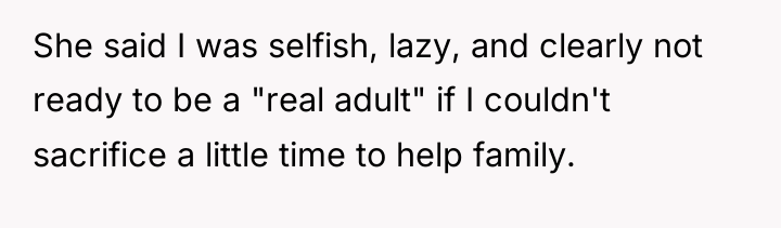 She said I was selfish, lazy, and clearly not ready...