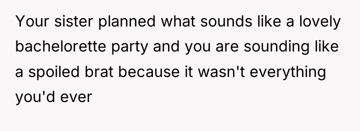 Your sister planned what sounds like a lovely bachelorette party...