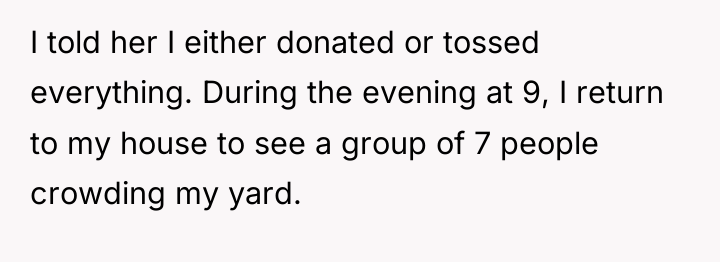 I told her I either donated or tossed everything. During...