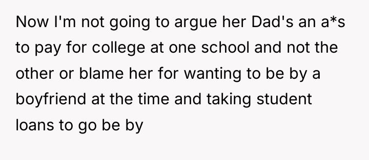 Now I'm not going to argue her Dad's an a*s...