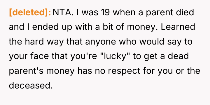 [deleted] NTA. I was 19 when a parent died and...