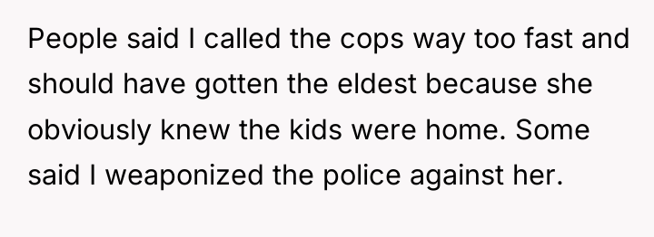 People said I called the cops way too fast and...