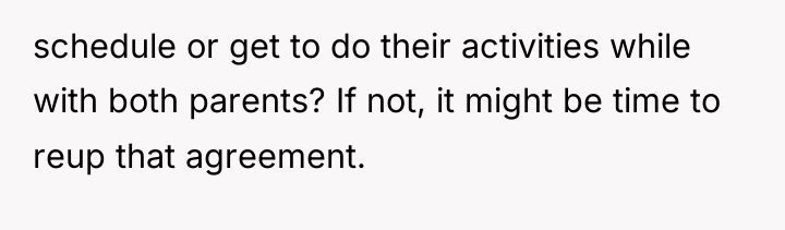 schedule or get to do their activities while with both...