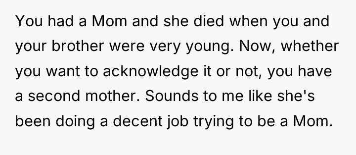 You had a Mom and she died when you and...