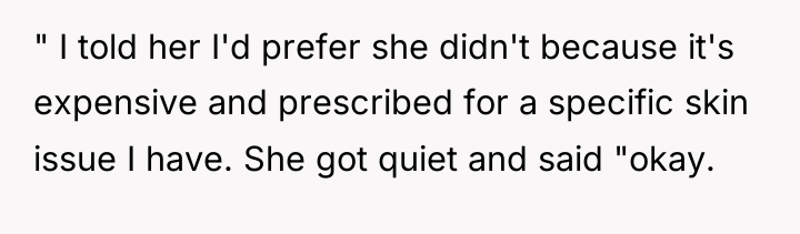 " I told her I'd prefer she didn't because it's...