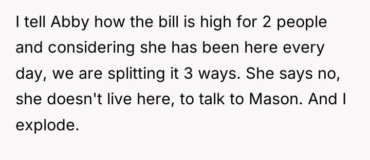 I tell Abby how the bill is high for 2...