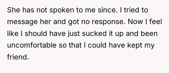 She has not spoken to me since. I tried to...