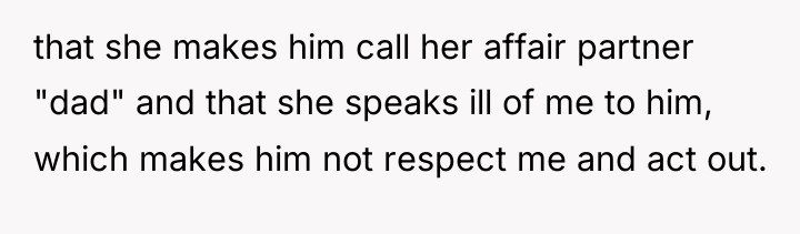 that she makes him call her affair partner "dad" and...