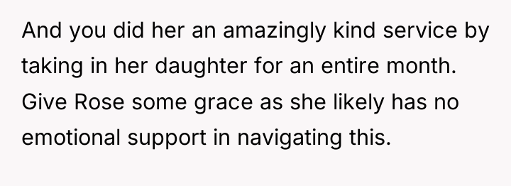 And you did her an amazingly kind service by taking...