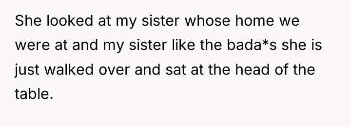 She looked at my sister whose home we were at...