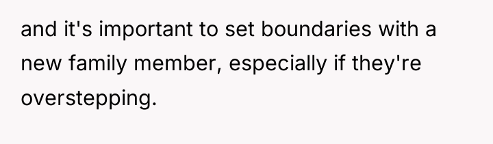 and it's important to set boundaries with a new family...