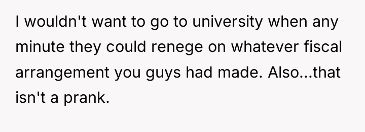 I wouldn't want to go to university when any minute...