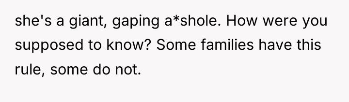 she's a giant, gaping a*shole. How were you supposed to...