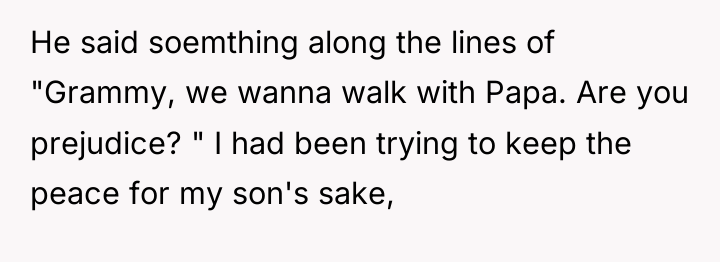 He said soemthing along the lines of "Grammy, we wanna...