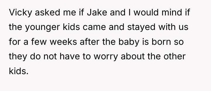 Vicky asked me if Jake and I would mind if...