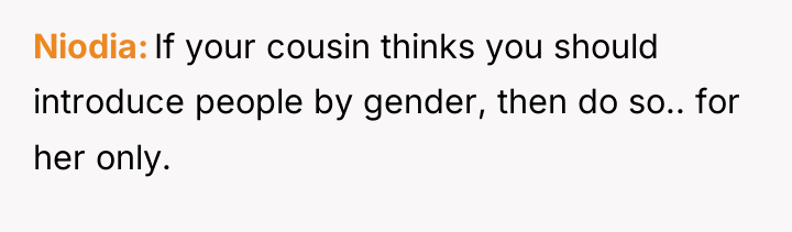 Niodia If your cousin thinks you should introduce people by...