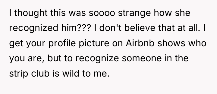 I thought this was soooo strange how she recognized him???...