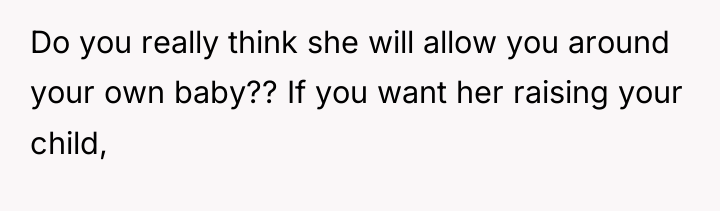 Do you really think she will allow you around your...