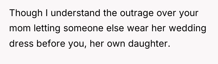 Though I understand the outrage over your mom letting someone...