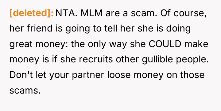 [deleted] NTA. MLM are a scam. Of course, her friend...