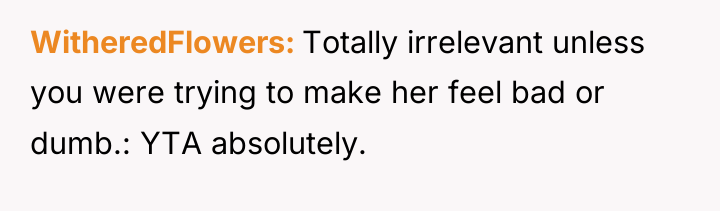 WitheredFlowers Totally irrelevant unless you were trying to make her...