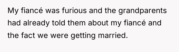 My fiancé was furious and the grandparents had already told...