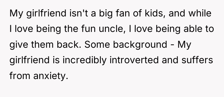 My girlfriend isn't a big fan of kids, and while...